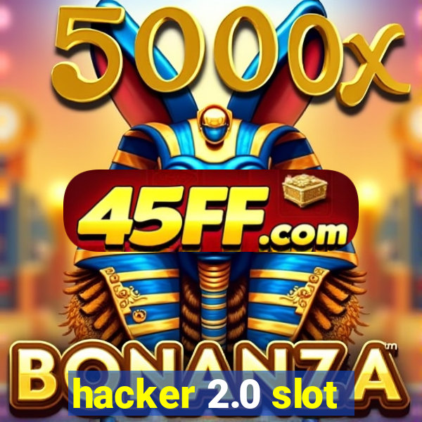 hacker 2.0 slot